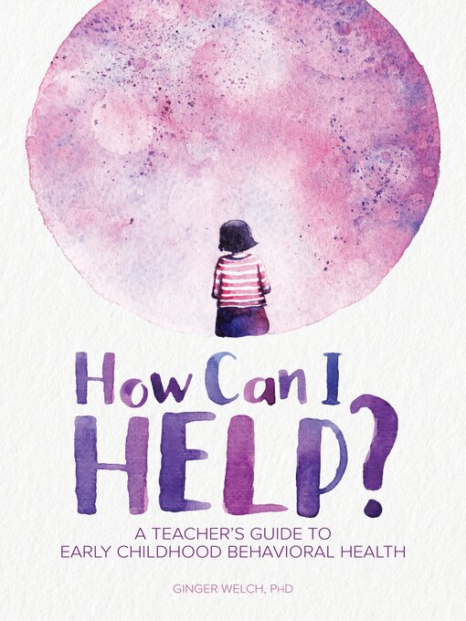 Title details for How Can I Help? by Ginger Welch PhD - Available
